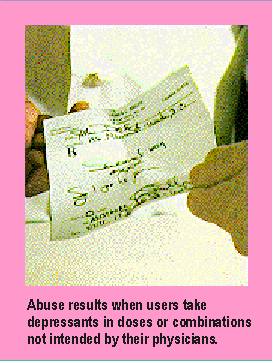 Abuse results when users take depressants in doses or combinations not intended by their physicians.